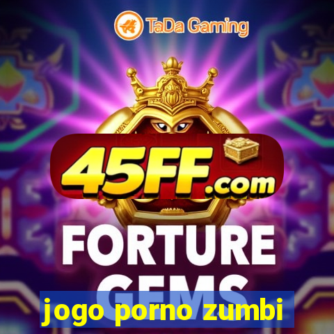 jogo porno zumbi